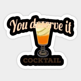 You deserve a cocktail Sticker